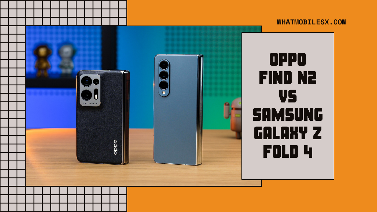 Oppo Find N2 vs Samsung Galaxy Z Fold 4