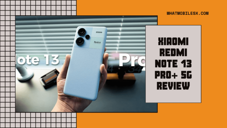 Xiaomi Redmi Note 13 Pro+ 5G Review