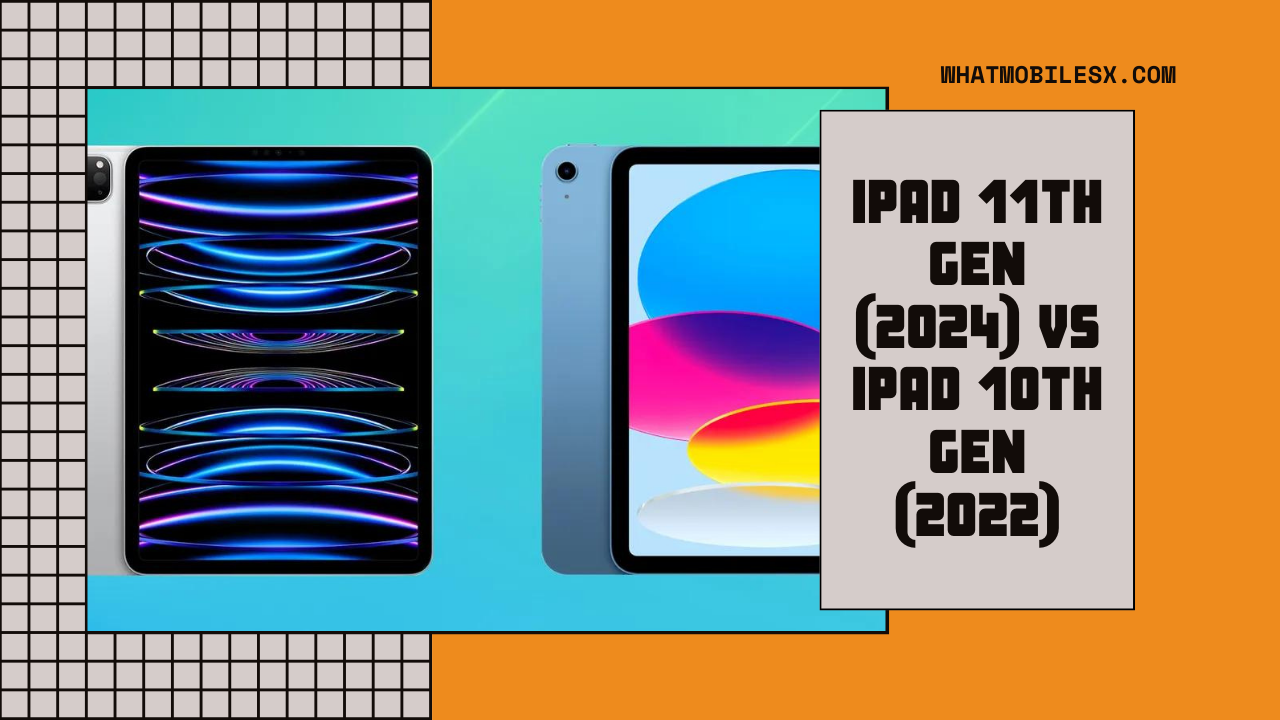 iPad 11th Gen (2024) vs iPad 10th Gen (2022)